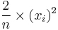 \frac{2}{n} \times (x_i)^2