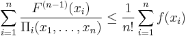 \sum_{i=1}^n \frac {F^{(n-1)}(x_i)}{\Pi_i(x_1,\dots,x_n)}\leq \frac {1}{n!} \sum_{i=1}^n f(x_i)