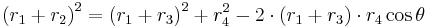 \left(r_1%2Br_2\right)^2=\left(r_1%2Br_3\right)^2 %2B r_4^2-2\cdot\left(r_1%2Br_3\right)\cdot r_4 \cos\theta