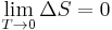  \lim_{T \to 0} \Delta S = 0 