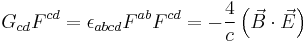 G_{cd}F^{cd}=\epsilon_{abcd}F^{ab} F^{cd} = - \frac{4}{c} \left( \vec B \cdot \vec E \right)