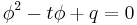 \phi^2-t\phi%2B q = 0