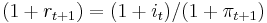 (1%2Br_{t%2B1})=(1%2Bi_t)/(1%2B\pi_{t%2B1})