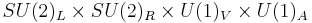 SU(2)_L \times SU(2)_R \times U(1)_V \times U(1)_A 