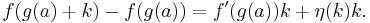 f(g(a) %2B k) - f(g(a)) = f'(g(a))k %2B \eta(k)k.\,