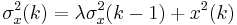 \sigma_x^2(k) = \lambda\sigma_x^2(k-1) %2B x^2(k)\,\!