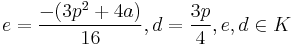 e=\frac{-( 3p^2%2B4a)}{16}, d=\frac{3p}{4}, e, d \in K