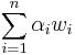 \sum_{i = 1}^n \alpha_i w_i