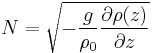 N = \sqrt{- \frac{g}{\rho_0} \frac{\partial \rho (z)}{\partial z}}