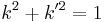 k^2 %2B k'^2 = 1\,