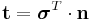 
  \mathbf{t} = \boldsymbol{\sigma}^T\cdot\mathbf{n}
