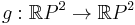  g�: \mathbb{R}P^2 \rightarrow \mathbb{R}P^2 