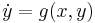 \qquad \dot{y}=g(x,y)