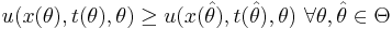 u(x(\theta),t(\theta),\theta) \geq u(x(\hat\theta),t(\hat\theta),\theta) \ \forall \theta,\hat\theta \in \Theta