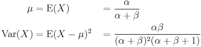 \begin{align}
 \mu &= \operatorname{E}(X) &&= \frac{\alpha}{\alpha %2B \beta} \\
 \operatorname{Var}(X) &= \operatorname{E}(X - \mu)^2 &&= \frac{\alpha \beta}{(\alpha %2B \beta)^2(\alpha %2B \beta %2B 1)}
\end{align}