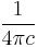 \frac{1}{4\pi c}