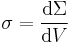  \sigma = \frac{{\rm d} \Sigma}{{\rm d} V} \,\!