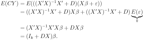 
\begin{align}
E(CY) &= E(((X'X)^{-1}X' %2B D)(X\beta %2B \varepsilon)) \\
&= ((X'X)^{-1}X' %2B D)X\beta %2B ((X'X)^{-1}X' %2B D)\underbrace{E(\varepsilon)}_0 \\
&= (X'X)^{-1}X'X\beta %2B DX\beta \\
&= (I_k %2B DX)\beta. \\
\end{align}
