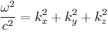 
  \frac{\omega^2}{c^2} = k_{x}^2 %2B k_{y}^2 %2B k_{z}^2
