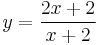 y=\frac{2x%2B2}{x%2B2}\,