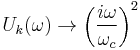 U_k(\omega) \to \left(\frac{i\omega}{\omega_c}\right)^2