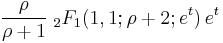 \frac{\rho}{\rho%2B1}\;{}_2F_1(1,1; \rho%2B2; e^t)\,e^t \,