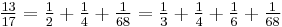 \tfrac{13}{17} = \tfrac{1}{2}%2B\tfrac{1}{4}%2B\tfrac{1}{68} = \tfrac{1}{3}%2B\tfrac{1}{4}%2B\tfrac{1}{6}%2B\tfrac{1}{68}