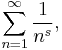  \sum_{n=1}^\infty\frac{1}{n^s},