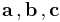 \mathbf{a}\, ,\mathbf{b}\, ,\mathbf{c}