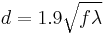 d=1.9\sqrt{f\lambda}