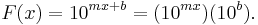  F(x) = 10^{mx %2B b} = (10^{mx})(10^b). 