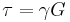 \tau = \gamma G\,