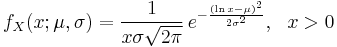 f_X(x;\mu,\sigma) = \frac{1}{x \sigma \sqrt{2 \pi}}\, e^{-\frac{(\ln x - \mu)^2}{2\sigma^2}},\ \ x>0