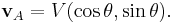 \mathbf{v}_A = V  (\cos\theta, \sin\theta).