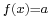 \scriptstyle f(x) = a