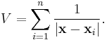 \quad V = \sum_{i=1}^n \frac{1}{|\mathbf{x} - \mathbf{x}_i|}.