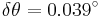 \delta\theta=0.039 ^\circ