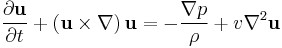 \frac{\partial \mathbf{u}}{\partial t}%2B\left(\mathbf{u}\times\nabla \right)\mathbf{u}=-\frac{\nabla p}{\rho} %2B v \nabla^2 \mathbf{u}