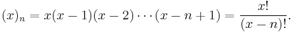 (x)_n=x(x-1)(x-2)\cdots(x-n%2B1)=\frac{x!}{(x-n)!}.