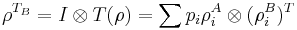 \rho^{T_B} = I \otimes T (\rho) = \sum p_i \rho^A_i \otimes (\rho^B_i)^T 