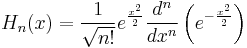 H_n(x)=\frac{1}{\sqrt{n!}}e^{\frac{x^2}{2}}\frac{d^n}{dx^n}\left(e^{-\frac{x^2}{2}}\right)