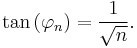 \tan\left(\varphi_n\right)=\frac{1}{\sqrt{n}}.