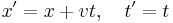 x^\prime = x %2B vt,\quad t^\prime = t