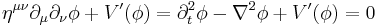 \eta^{\mu\nu}\partial_\mu\partial_\nu\phi%2BV'(\phi)=\partial^2_t\phi-\nabla^2\phi
%2BV'(\phi)=0