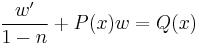 \frac{w'}{1-n} %2B P(x)w = Q(x)