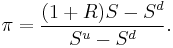 \pi = \frac{(1%2BR)S - S^d}{S^u - S^d}.