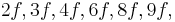 2f, 3f, 4f, 6f, 8f, 9f,