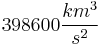 398 600 \frac{km^3}{s^2}