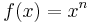 f(x)=x^n