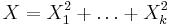 X=X_1^2%2B\ldots%2BX_k^2